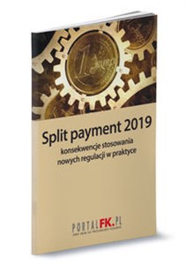 Picture of Split payment 2019 konsekwencje stosowania  nowych regulacji w praktyce