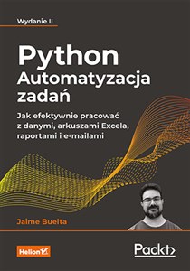 Picture of Python Automatyzacja zadań. Jak efektywnie pracować z danymi, arkuszami Excela, raportami i e-maila