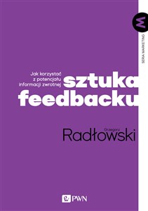 Picture of Sztuka feedbacku Jak korzystać z potencjału informacji zwrotnej?