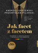 Jak facet ... - Andrzej Gryżewski, Przemysław Pilarski - Ksiegarnia w UK