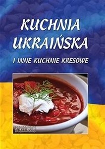 Obrazek Kuchnia ukraińska i inne kuchnie kresowe