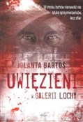 Polska książka : Uwięzieni ... - Jolanta Bartoś