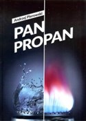 Zobacz : Pan Propan... - Andrzej Pierowski