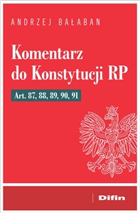 Picture of Komentarz do Konstytucji RP Art. 87, 88, 89, 90, 91