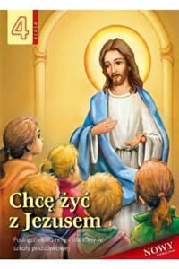 Obrazek Chcę żyć w Jezusem 4 Podręcznik Szkoła podstawowa