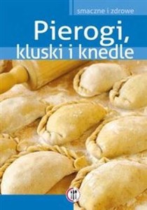 Obrazek Pierogi, kluski i knedle smaczne i zdrowe