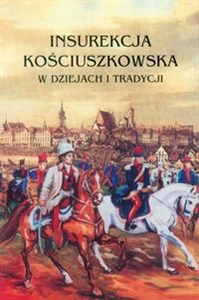 Obrazek Insurekcja Kościuszkowska w dziejach i tradycji