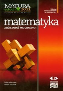 Obrazek Matematyka Matura 2011 Zbiór zadań maturalnych Poziom podstawowy i rozszerzony