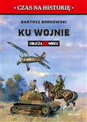 Ku wojnie.... - Borkowski Bartosz -  Polish Bookstore 