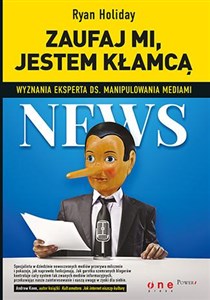 Obrazek Zaufaj mi, jestem kłamcą Wyznania eksperta ds. manipulowania mediami