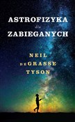 Zobacz : Astrofizyk... - Neil deGrasse Tyson