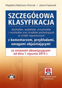 Picture of Szczegółowa klasyfikacja dochodów, wydatków, przychodów i rozchodów oraz środków pochodzących ze źró ze zmianami obowiązującymi od dnia 1 stycznia 2015 r.