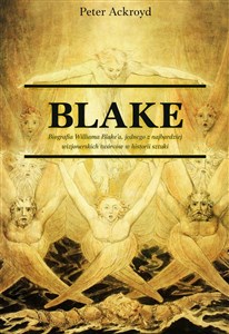 Obrazek Blake Biografia jednego z najbardziej wizjonerskich twórców w historii sztuki