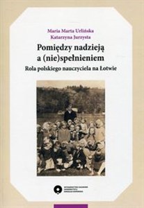 Picture of Pomiędzy nadzieją a (nie)spełnieniem Rola polskiego nauczyciela na Łotwie