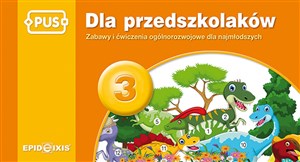 Picture of PUS Dla przedszkolaków 3 Zabawy i ćwiczenia ogólnorozwojowe dla najmłodszych