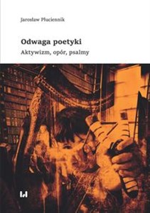Picture of Odwaga poetyki Aktywizm, opór, psalmy