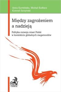 Picture of Między zagrożeniem a nadzieją Polityka rozwoju miast Polski w kontekście globalnych megatrendów