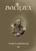 Polska książka : Zwycięzca - Marian Grotowski