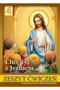 Picture of Chcę żyć z Jezusem  4 Ćwiczenia Szkoła podstawowa
