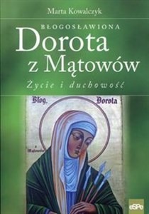 Picture of Błogosławiona Dorota z Mątowów Życie i duchowość