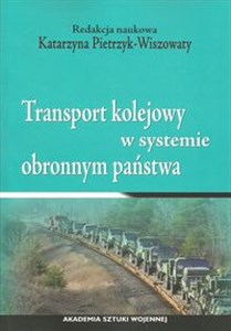 Obrazek Transport kolejowy w systemie obronnym państwa
