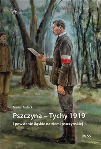Picture of Pszczyna - Tychy 1919 I powstanie śląskie na ziemi pszczyńskiej