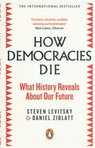 Obrazek How Democracies Die What History Reveals About Our Future