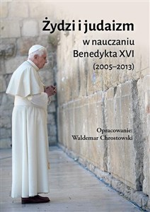 Obrazek Żydzi i judaizm w nauczaniu Benedykta XVI