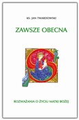 Polska książka : Zawsze obe... - ks. Jan Twardowski