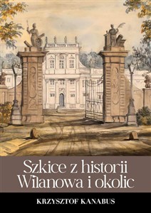 Obrazek Szkice z historii Wilanowa i okolic