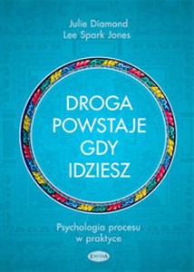 Obrazek Droga powstaje, gdy idziesz Psychologia procesu w praktyce