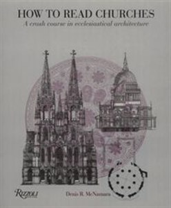 Obrazek How to Read Churches A Crash Course in Ecclesiastical Architecture