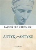 Antyk po a... - Jacek Bocheński -  Polish Bookstore 