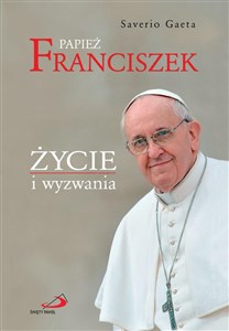 Picture of Papież Franciszek. Życie i wyzwania