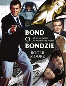 Picture of Bond o Bondzie 50 lat w służbie Jej Królewskiej Mości