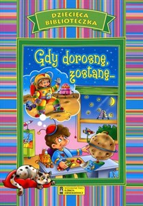 Picture of Gdy dorosnę, zostanę...