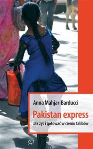 Picture of Pakistan Express Jak żyć i gotować w cieniu talibów