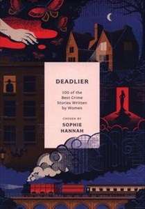 Obrazek Deadlier 100 of the Best Crime Stories Written by Women