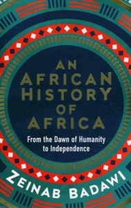 Obrazek An African History of Africa From the Dawn of Humanity to Independence