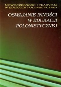 Picture of Oswajanie inności w edukacji polonistycznej