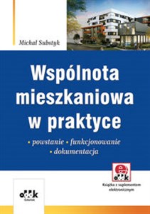 Picture of Wspólnota mieszkaniowa w praktyce Powstanie - funkcjonowanie - dokumentacja (z suplementem elektronicznym)