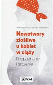 Picture of Nowotwory złośliwe u kobiet w ciąży Rozpoznanie i leczenie