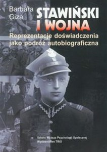 Picture of Stawiński i wojna Reprezentacje doświadczenia jako podróż autobiograficzna