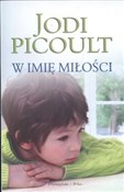 W imię mił... - Jodi Picoult -  books in polish 