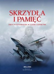 Obrazek Skrzydła i Pamięć Fakty, wydarzenia, ludzie lotnictwa