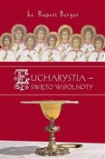 Eucharysti... - ks. Rupert Berger -  foreign books in polish 