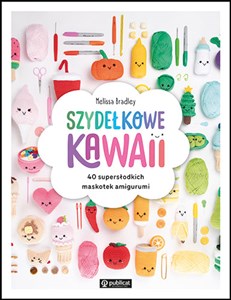 Picture of Szydełkowe kawaii. 40 supersłodkich maskotek amigurumi