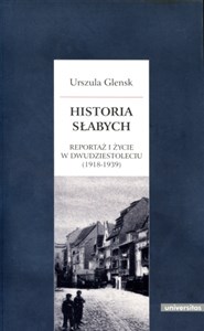 Obrazek Historia słabych Reportaż i życie w Dwudziestoleciu (1918-1939)