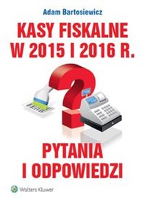 Picture of Kasy fiskalne w 2015 i 2016 r. Pytania i odpowiedzi
