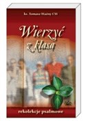 Polska książka : Wierzyć z ... - Tomasz Ważny